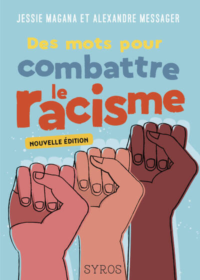 Des Mots Pour Combattre Le Racisme - Alexandre Messager, Jessie Magana