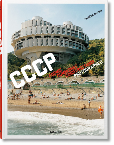 Frédéric Chaubin. CCCP. Cosmic Communist Constructions Photographed - Frédéric Chaubin