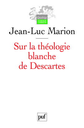 Sur la théologie blanche de Descartes