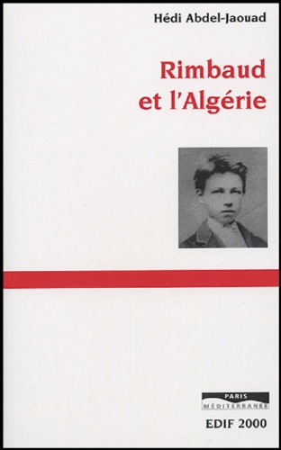 Rimbaud et l'Algérie - Hédi Abdel-Jaouad