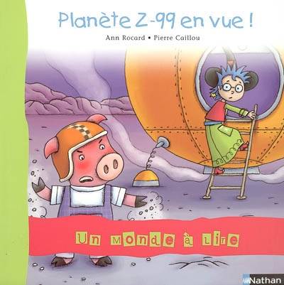 Un monde à lire CP - série bleue - Album 7 - Planète Z-99 en vue !