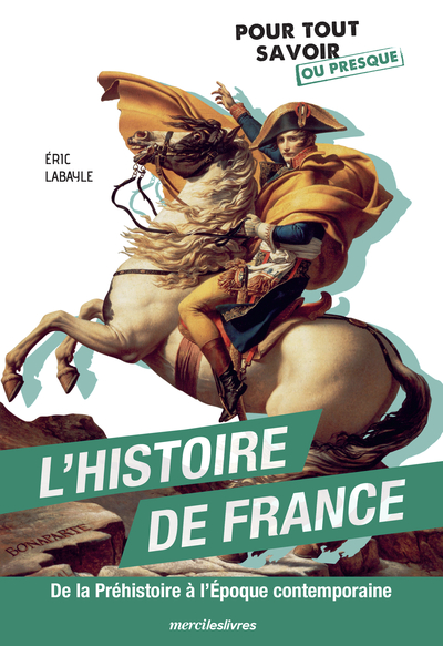 L'Histoire de France - De la Préhistoire à l’Époque contemporaine - Éric Labayle