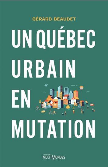 Un Quebec Urbain En Mutation