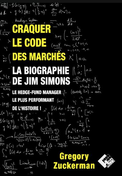 Craquer le code des marchés - Gregory Zuckerman