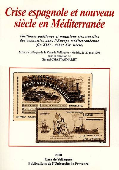 Crise espagnole et nouveau siècle en Méditerranée - politiques publiques et mutations structurelles des économies dans l'Europe méditerranéenne, fin