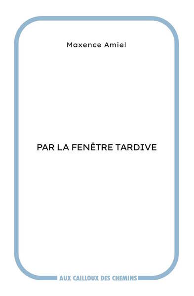 Par la fenêtre tardive