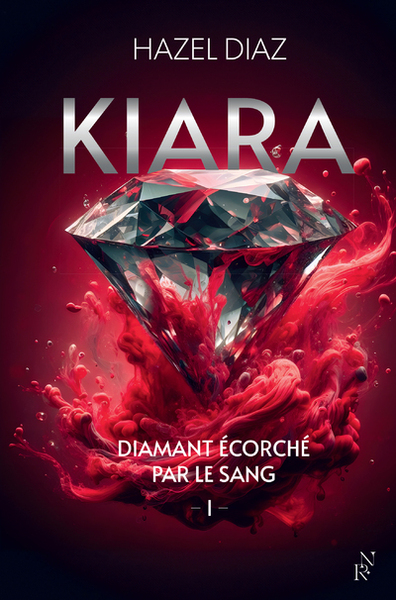 Kiara, diamant écorché par le sang - Volume 1