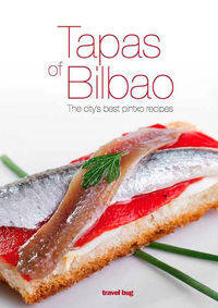 Tapas Of Bilbao - The City'S Best Pintxo Recipes