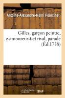 Gilles, garçon peintre, z-amoureux-t-et rival, parade - Antoine-Alexandre-Henri Poinsinet