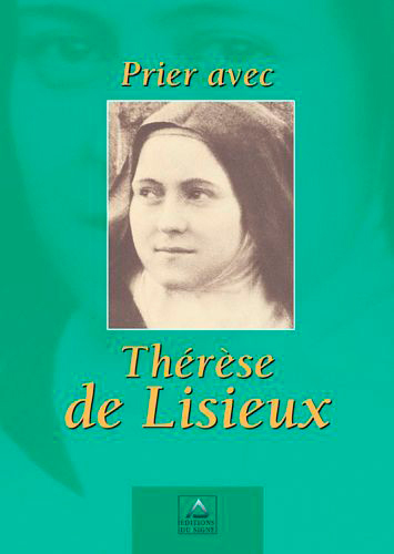 Prier Avec Thérèse De Lisieux