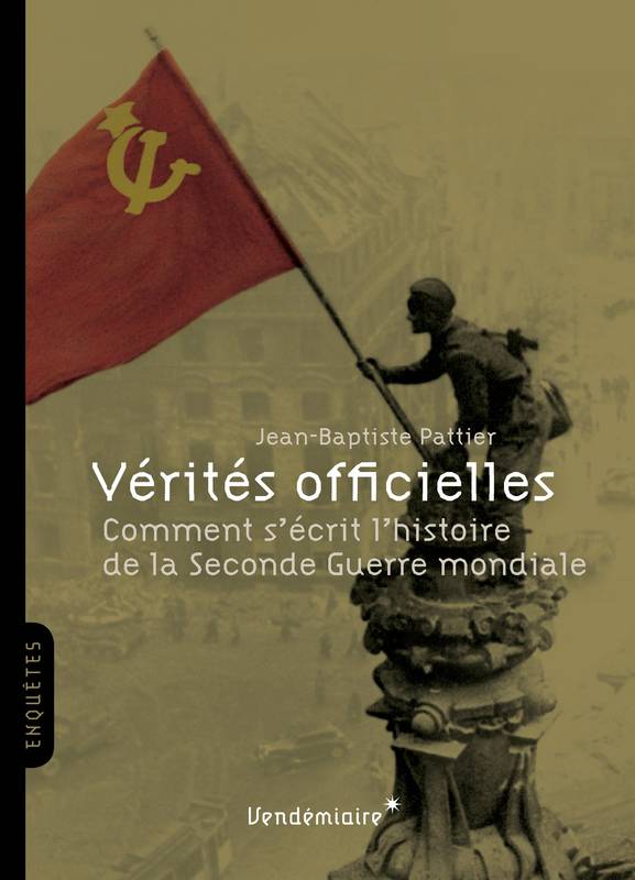 Verites Officielles - Comment S'Ecrit L'Histoire...