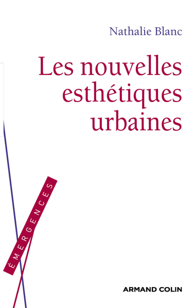 Les nouvelles esthétiques urbaines - Nathalie Blanc