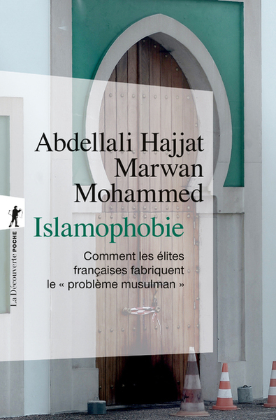 Islamophobie - Comment les élites françaises fabriquent le "problème musulman" - Marwan Mohammed