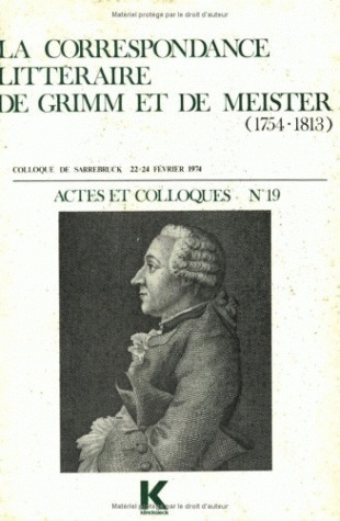 La Correspondance littéraire de Grimm et de Meister (1754-1813)