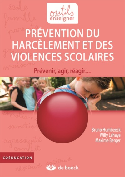 Prévention du harcèlement et des violences scolaires / prévenir, agir, réagir...