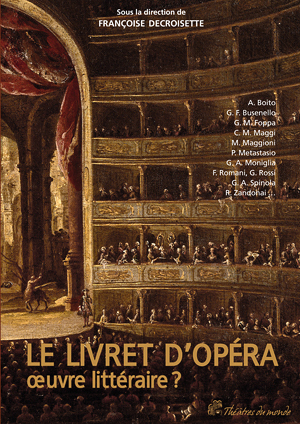 Le livret d'opéra, oeuvre littéraire ? - Françoise Decroisette