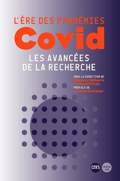 L'ère des pandémies : COVID les avancées de la recherche. - Collectif