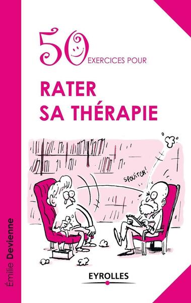 50 exercices pour rater sa thérapie