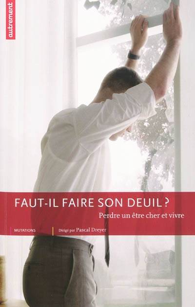 Faut-il faire son deuil ?