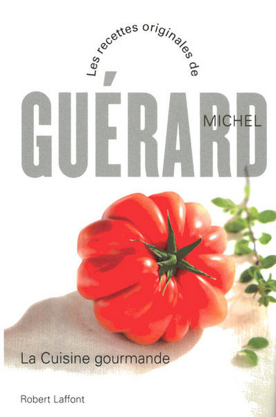 La cuisine gourmande - NE - Michel Guérard