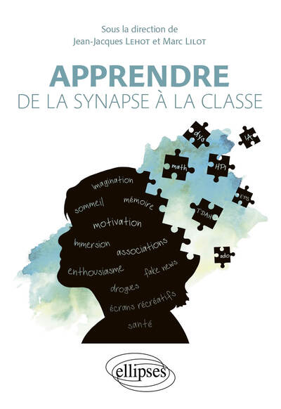 Apprendre : de la synapse à la classe - Jean-Jacques Lehot, Marc Lilot