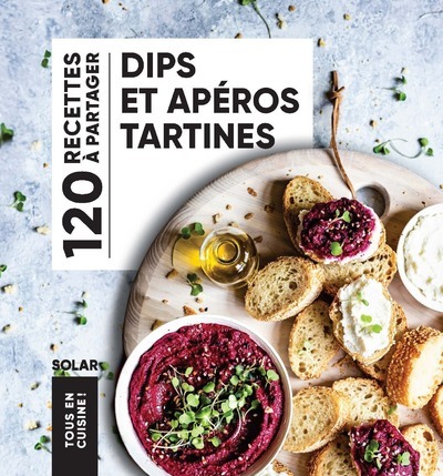 Dips et apéros tartines - Collectif