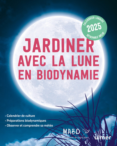 Jardiner avec la Lune en biodynamie 2025 - Laurent Dreyfus