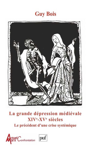 La grande dépression médiévale : XIVe et XVe siècles - Guy Bois