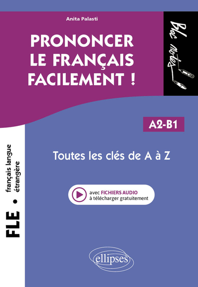 FLE (Français langue étrangère). Prononcer le français facilement !