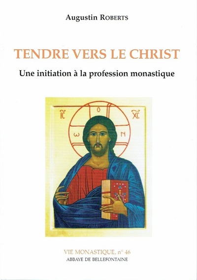 Tendre Vers Le Christ - Une Initiation À La Profession Monastique, Une Initiation À La Profession Monastique - Augustin Roberts