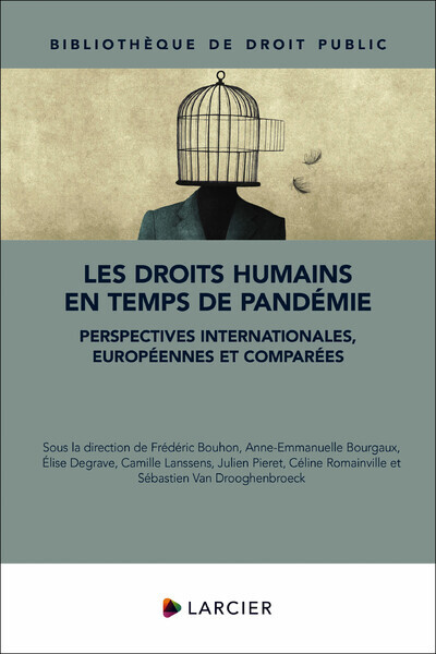 Les Droits Humains En Temps De Pandémie - Perspectives Internationales, Européennes Et Comparées