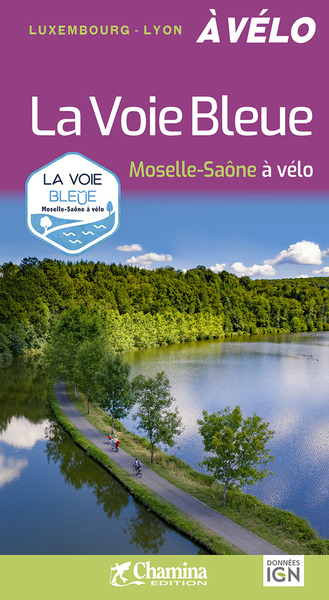 La Voie Bleue Moselle Saone A Velo - D. Couval-Grima / C.