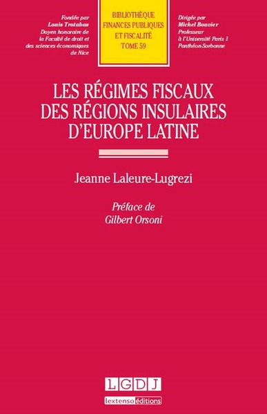 Les Régimes Fiscaux Des Régions Insulaires D'Europe Latine - Jeanne Laleure-Lugrezi