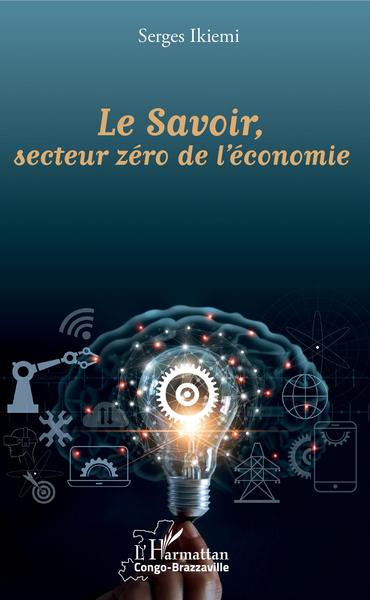 Le Savoir, Secteur Zéro De L'Économie