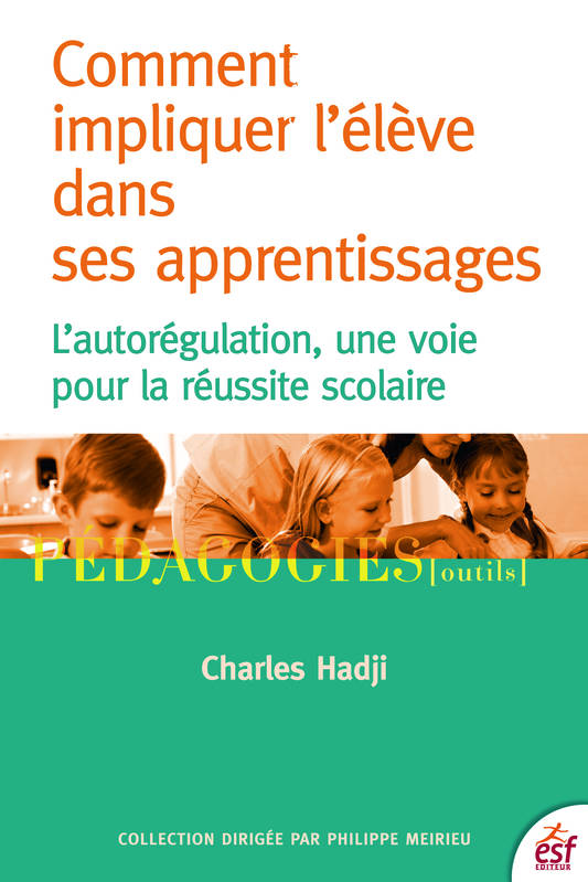 Comment impliquer l'élève dans ses apprentissages - Hadji, Charles