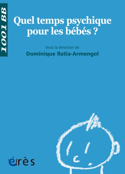 Quel temps psychique pour les bébés ? - 1001 bb n°115