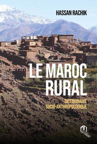 Le Maroc rural -  Dictionnaire socio-anthropologique