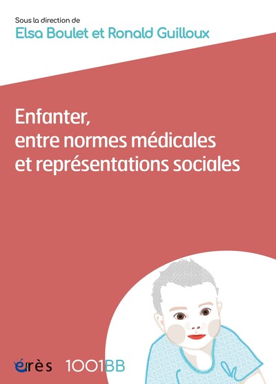 1001 BB 190 - Enfanter, entre normes médicales et représentations sociales