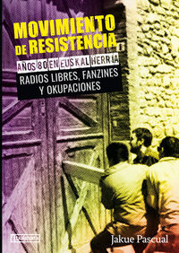 Movimiento De Resistencia Ii - Ayos 80 En Euskal Herria. Radios Libres, Fanzines Y Okupaciones