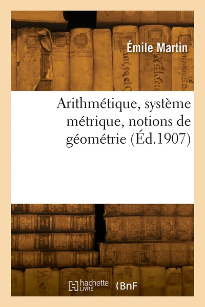 Arithmétique, système métrique, notions de géométrie