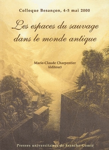 Les espaces du sauvage dans le monde antique