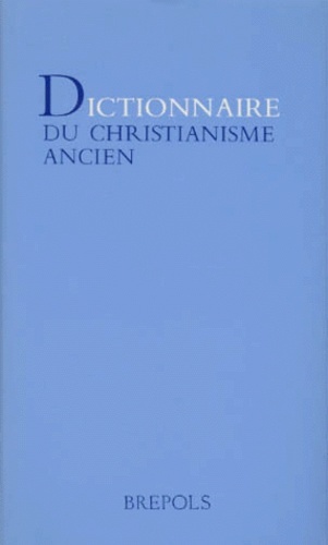 Dictionnaire du christianisme ancien - Joseph Francis Kelly