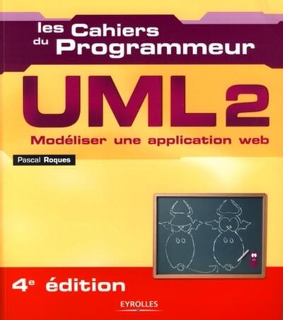 UML 2 / modéliser une application Web : cahier du programmeur UML