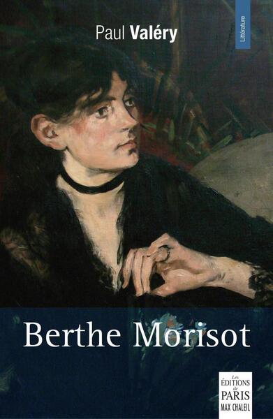 Berthe Morisot - Paul Valéry