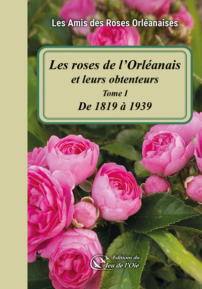 Les roses de l'Orléanais et leurs obtenteurs - Les Amis des Roses Orléanaises