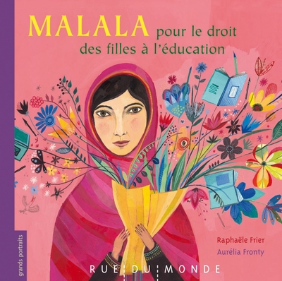 Malala : Pour le droit des filles à l’éducation

 - Raphaelle  Frier