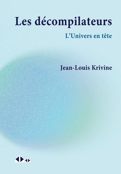 Les décompilateurs - Jean-Louis Krivine