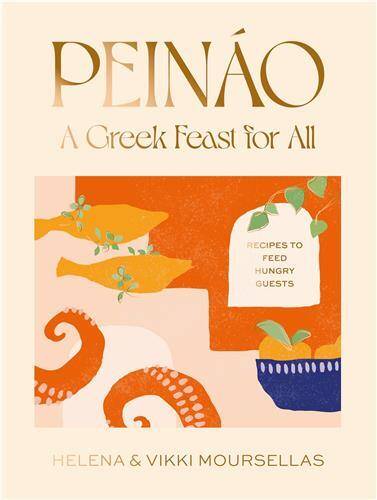 PeinAo: A Greek Feast for All: Recipes to feed hungry guests /anglais