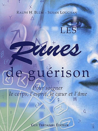 Runes de guérison pour soigner le corps, l'esprit, le coeur et l'âme