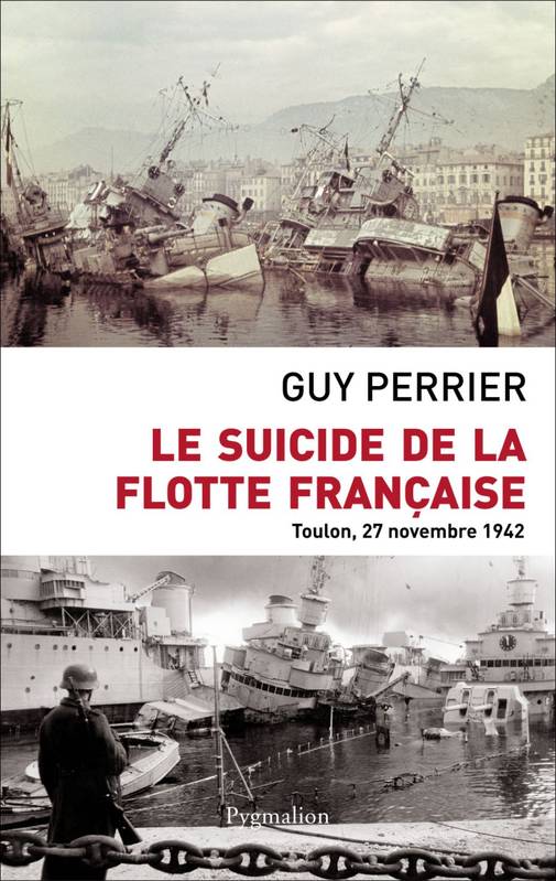 Le Suicide de la flotte française - Guy Perrier